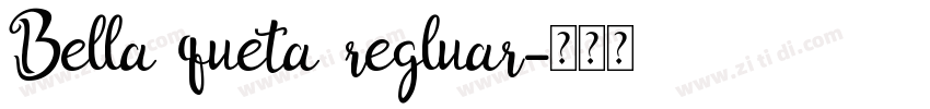 Bella queta regluar字体转换